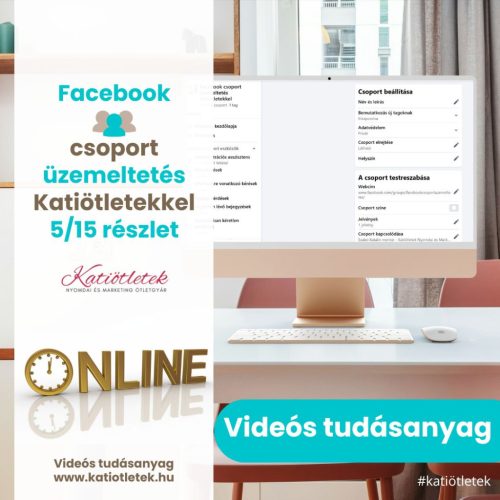 5/15 Megrendelés: Facebook csoport tagság kezelése / Facebook csoport üzemeltetés Katiötletekkel - mini videós tudásanyag részlet