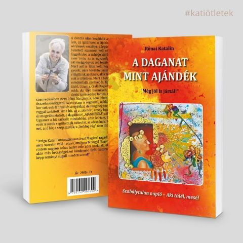 Puhatáblás könyv: Rónai Katalin: A daganat mint ajándék “Még jól is jártál”
