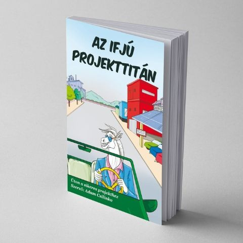 Puhatáblás könyv Csilinkó Ádám: Az ifjú projekttitán - Úton a sikeres projekthez