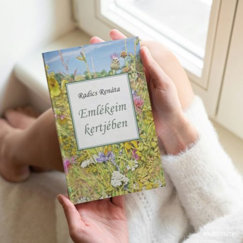 Puhatáblás könyv: Radics Renáta: Emlékeim kertjében című könyv