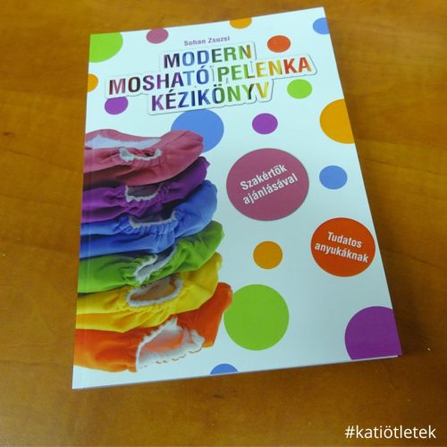 Puhatáblás könyv: Sohan Zsuzsi: Modern mosható pelenka kézikönyv című könyv