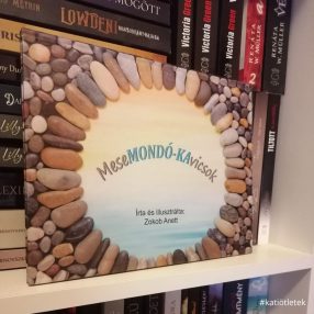 Keménytáblás könyv: Zokob Anett: Mesemondó kavicsok