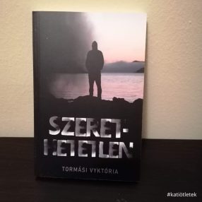 Puhatáblás könyv: Tormásy Viktória: Szerethetetlen