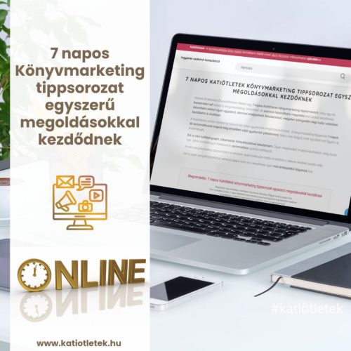 7 napos Katiötletek könyvmarketing tippsorozat egyszerű megoldásokkal kezdőknek