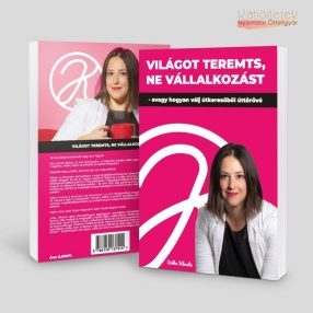   Puhatáblás könyv: Szőke Klaudia: Világot teremts, ne vállalkozást