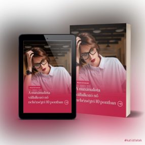   Szabó Katalin:  A maximalista vállalkozó nő nehézségei 10 pontban (PDF) - Katiötletes példák és gyakorlati tippek