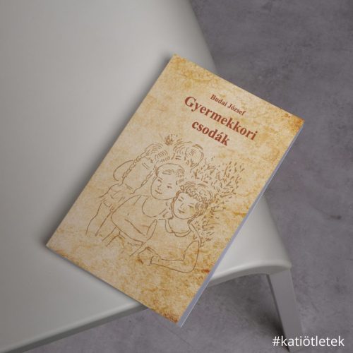 Puhatáblás könyv: Budai József: Gyermekkori csodák című könyv
