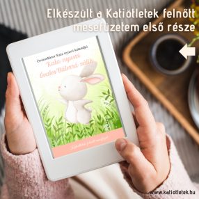   Katiötletek felnőtt mesefüzet 001(PDF) - ÓvatosBátor Kata nyuszi kalandjai - Kata nyuszi ÓvatosBátorrá válik