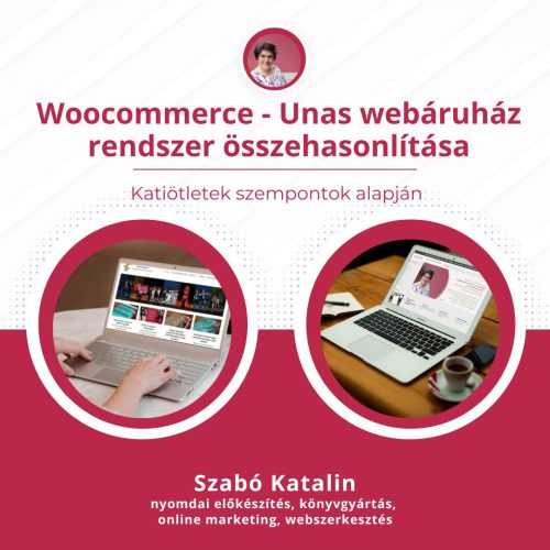 Woocommerce - Unas webáruház rendszer összehasonlítása  - Katiötletek szempontok alapján