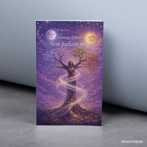 Puhatáblás könyv: Gyenge Ildikó: Nem haltam meg! című gyászfeldolgozó verseskötete