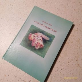   Antikvár könyvem: Sebestyén Ádám Gyógyító praktikák című könyv 