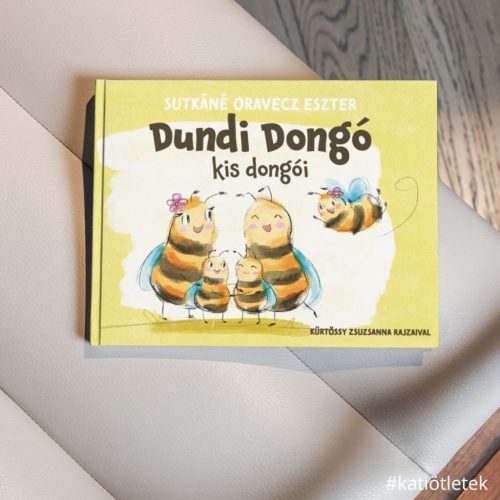 Keménytáblás könyv nyomdai előkészítés: Sutkáné Oravecz Eszter: Dundi Dongó kis dongói című könyv