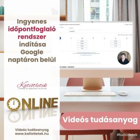   Megrendelés: Google időpontfoglaló rendszer beállítása Katiötletek példán keresztül - videós tudásanyag