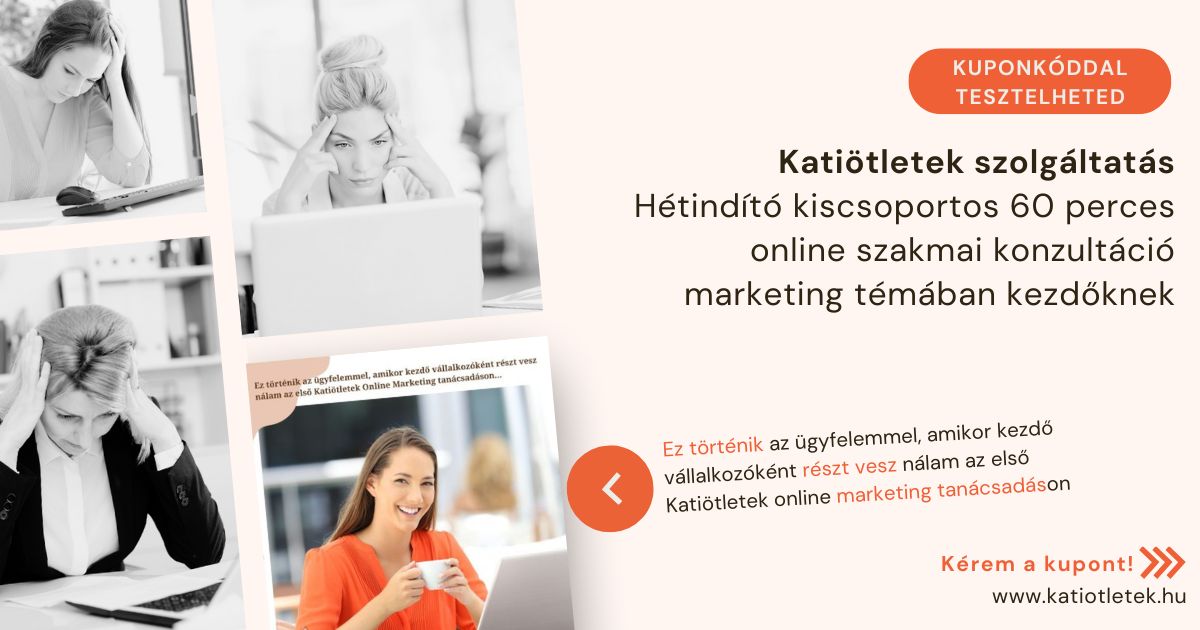 Kuponkóddal tesztelheted a  hétindító online marketing kiscsoportos foglalkozásomat
